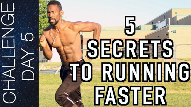 TOP 5 SECRETS TO RUNNING FASTER – HOW TO RUN FASTER – INCREASE YOUR SPEED | Day 5