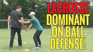 LACROSSE DEFENSIVE TIPS: How to Play Dominant On Ball Defense!